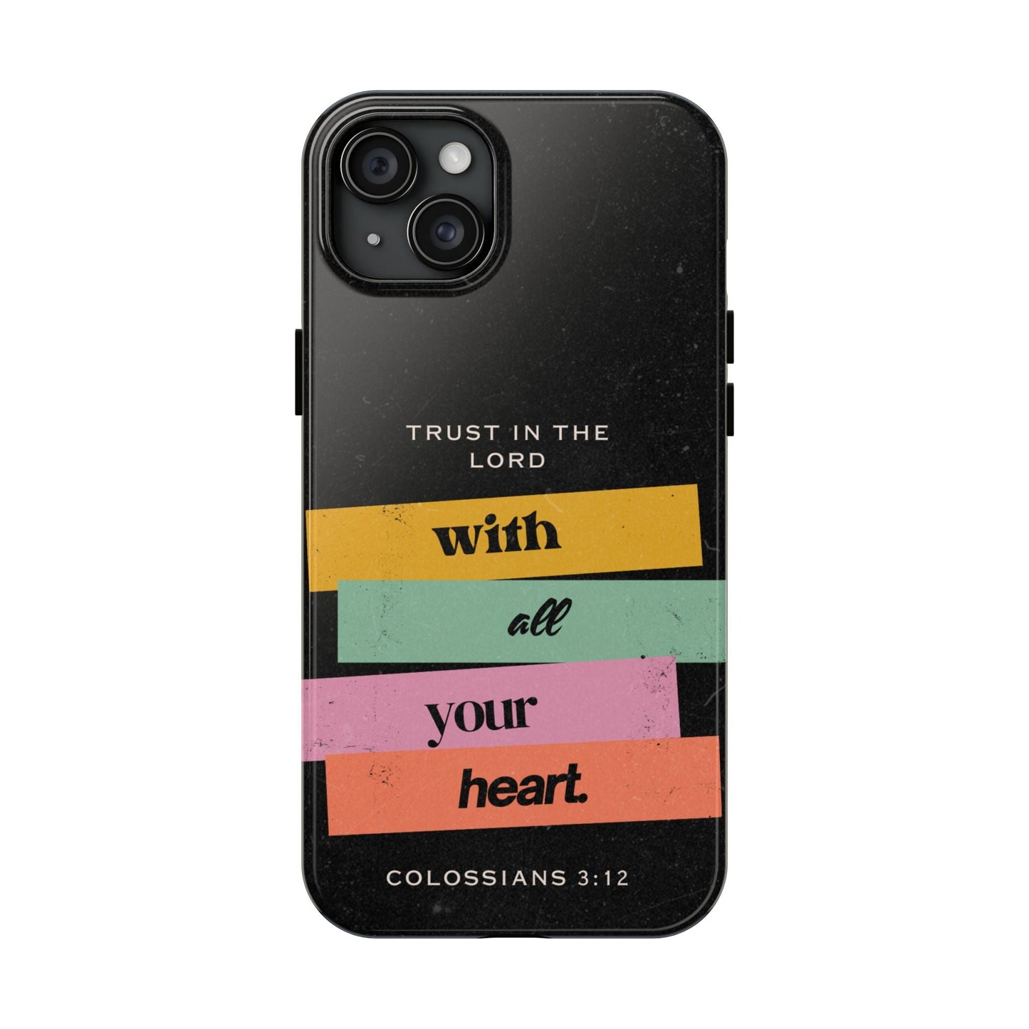 Trust in the Lord – Colossians 3:12 iPhone Series Case - BOGO Cases
