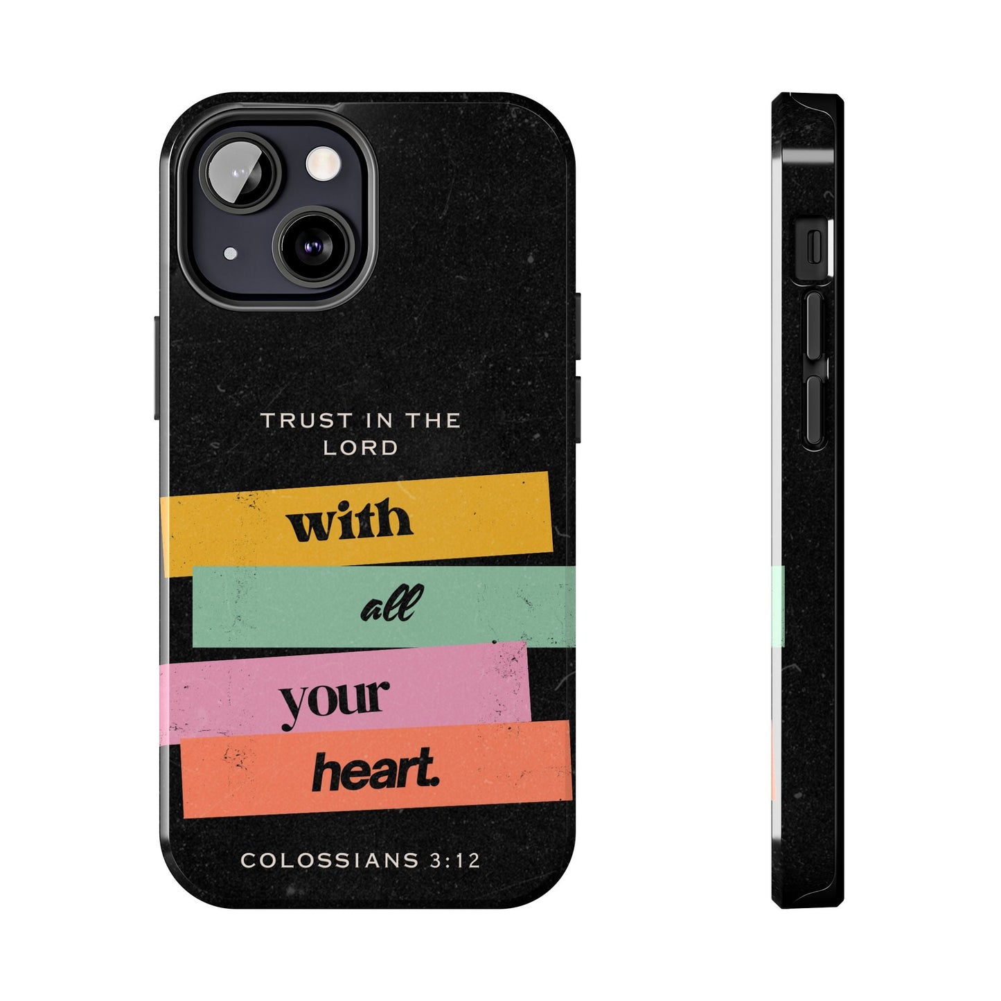 Trust in the Lord – Colossians 3:12 iPhone Series Case - BOGO Cases