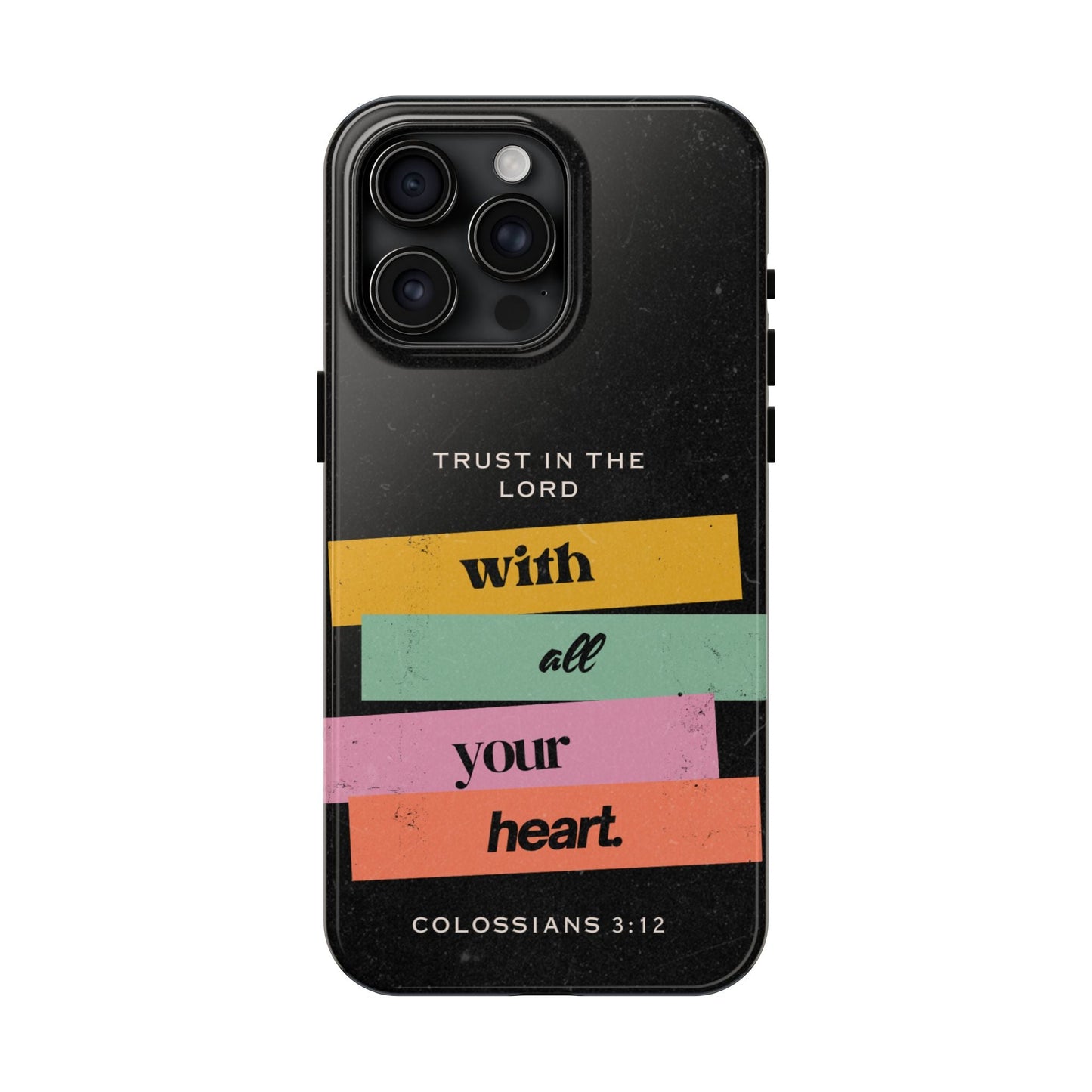 Trust in the Lord – Colossians 3:12 iPhone Series Case - BOGO Cases