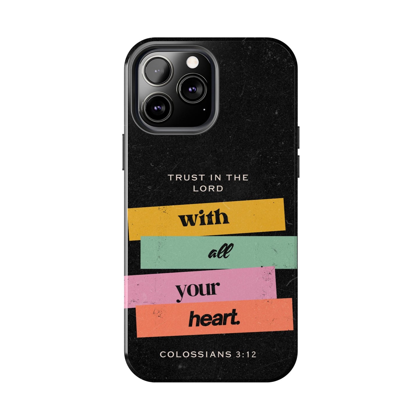 Trust in the Lord – Colossians 3:12 iPhone Series Case - BOGO Cases