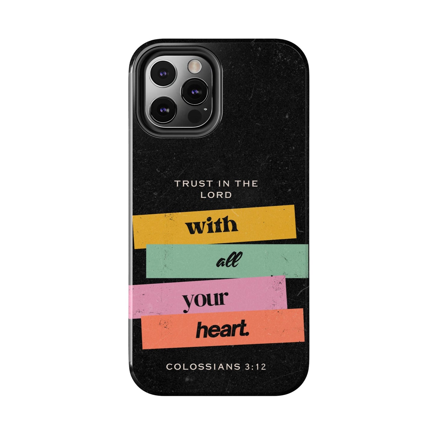Trust in the Lord – Colossians 3:12 iPhone Series Case - BOGO Cases