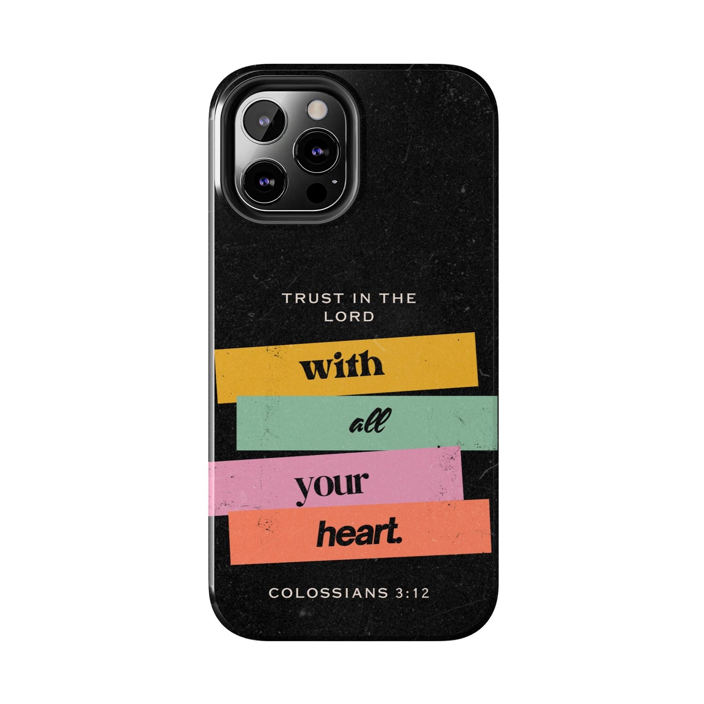 Trust in the Lord – Colossians 3:12 iPhone Series Case - BOGO Cases