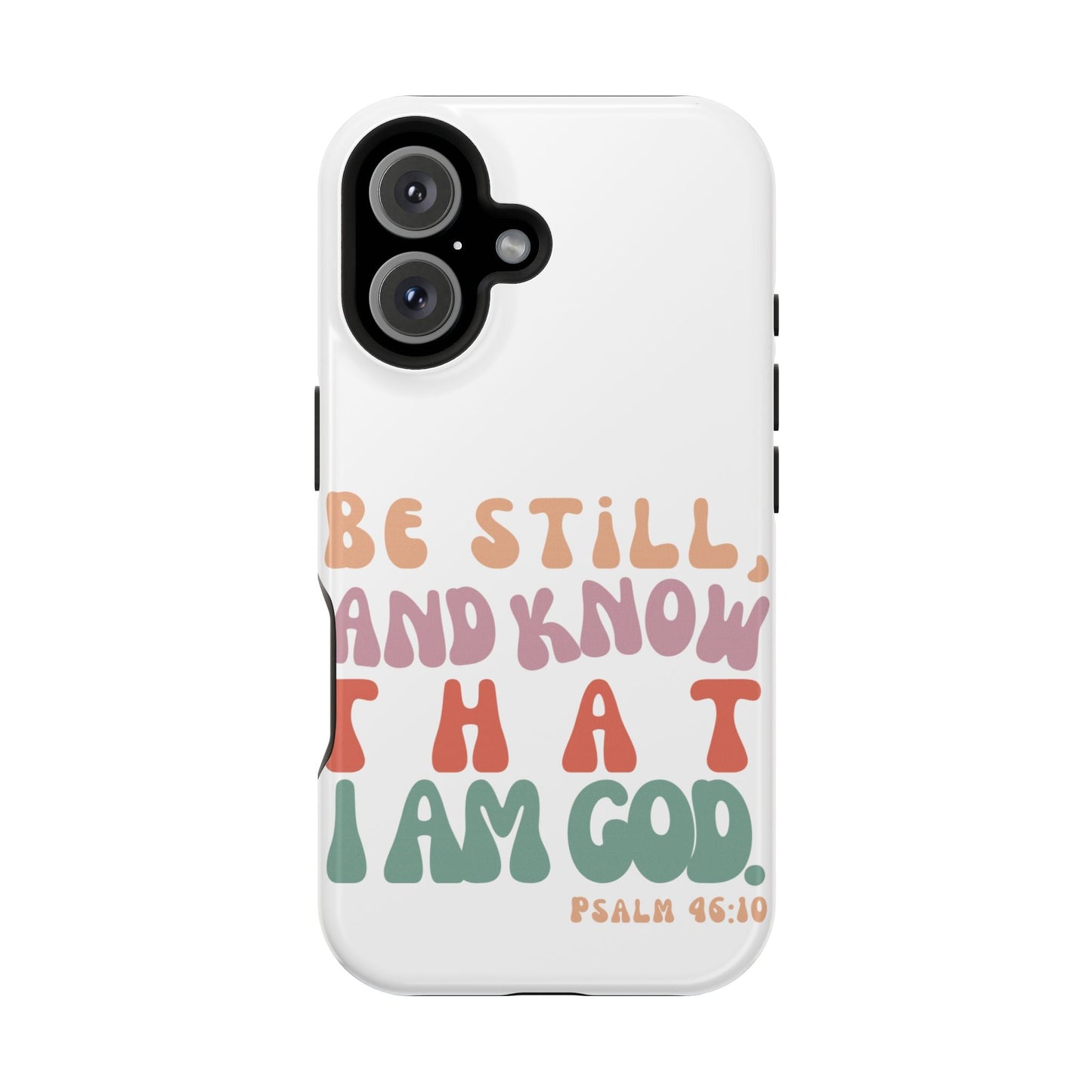 Be Still and Know – Psalm 46:10 MagSafe iPhone Case - BOGO Cases