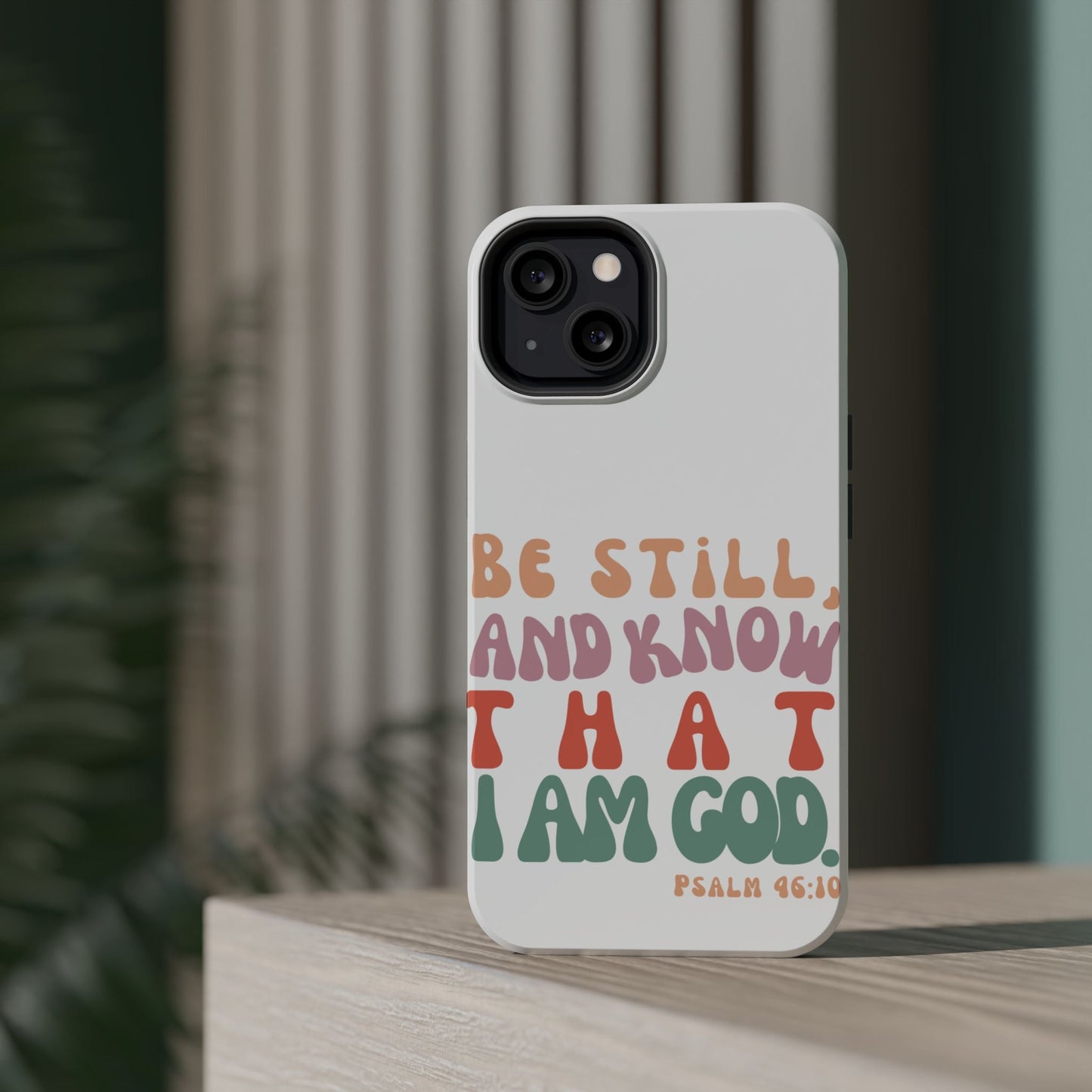 Be Still and Know – Psalm 46:10 MagSafe iPhone Case - BOGO Cases