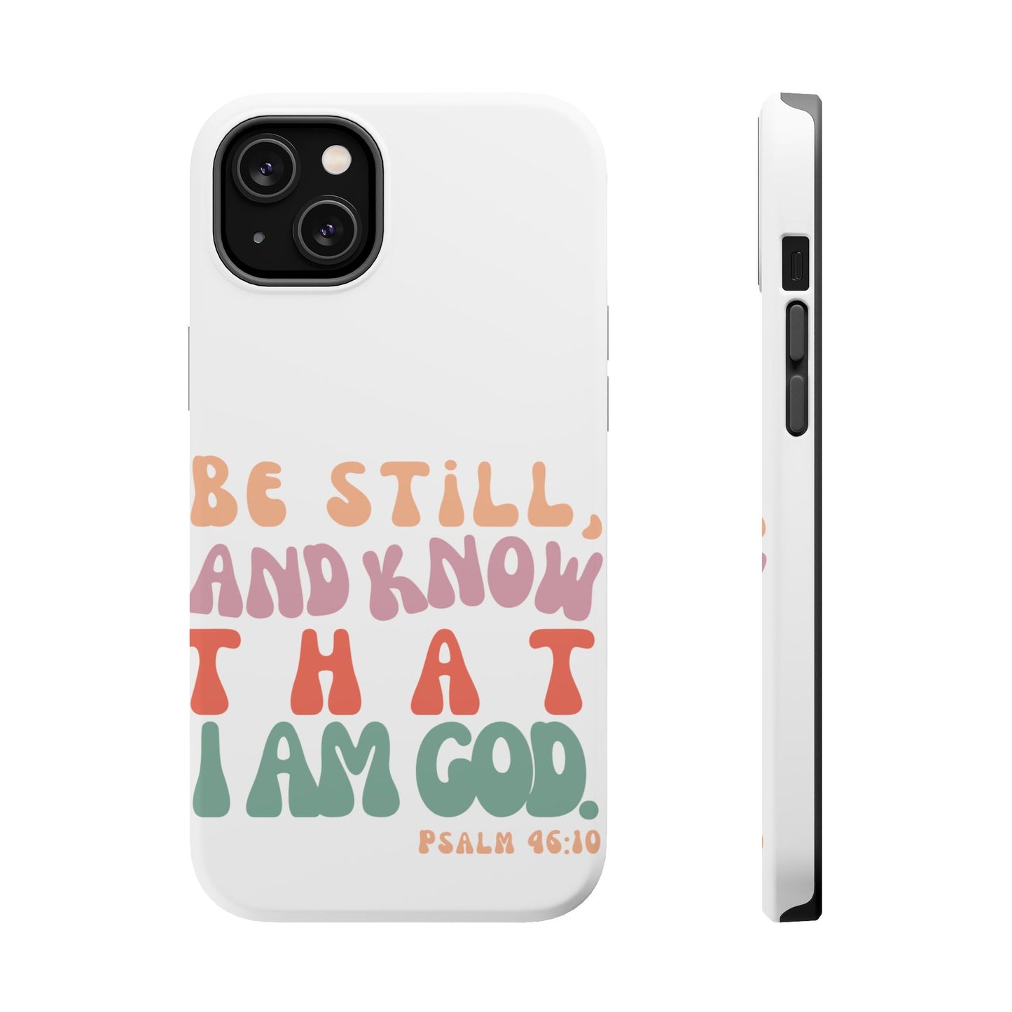 Be Still and Know – Psalm 46:10 MagSafe iPhone Case - BOGO Cases