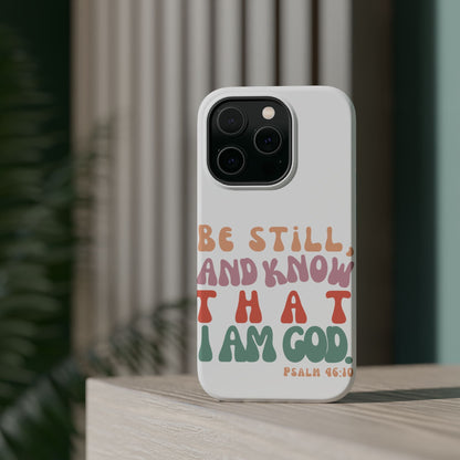 Be Still and Know – Psalm 46:10 MagSafe iPhone Case - BOGO Cases