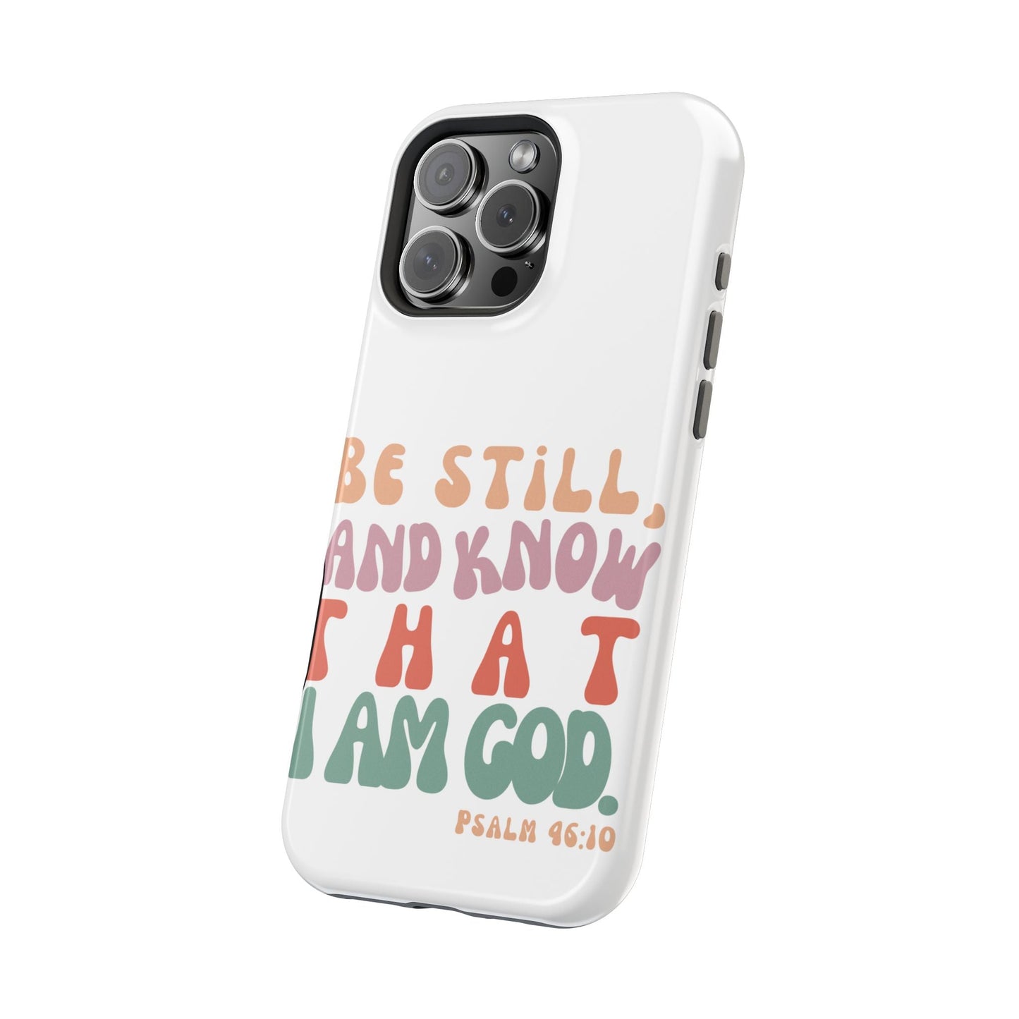 Be Still and Know – Psalm 46:10 MagSafe iPhone Case - BOGO Cases