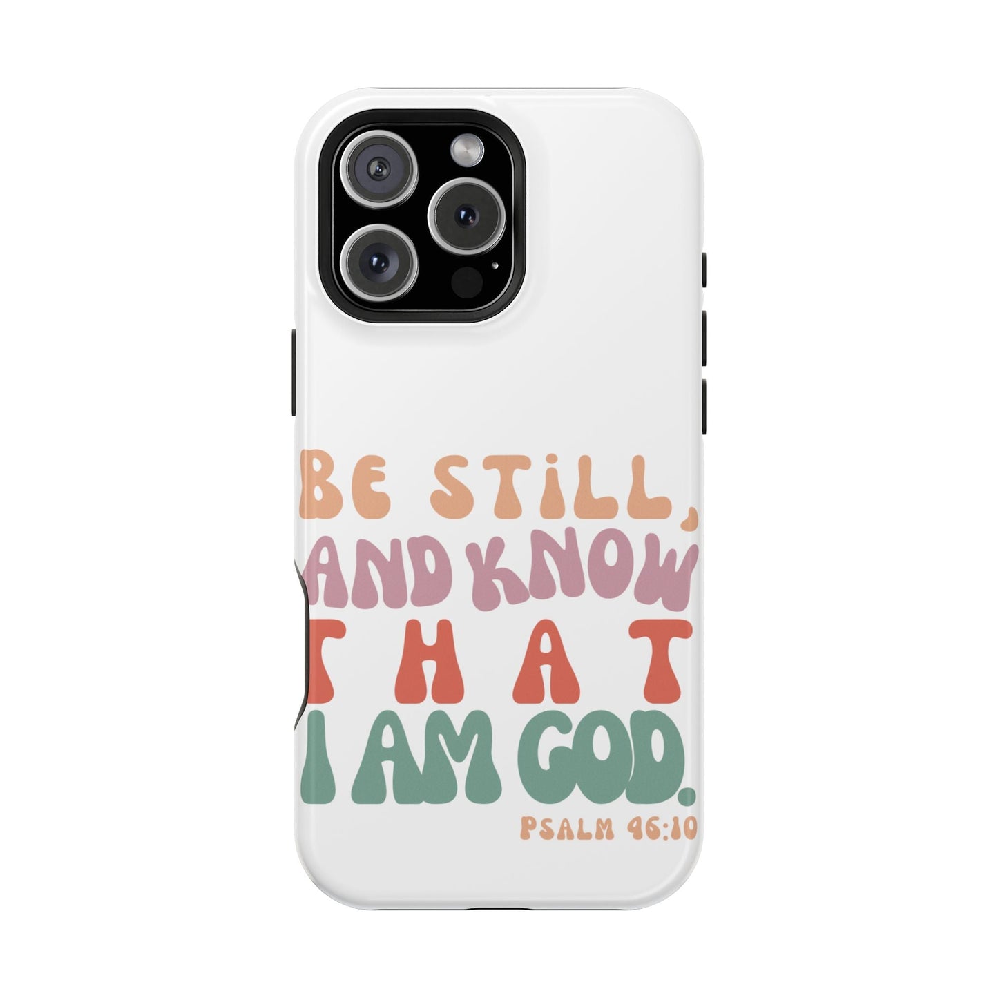 Be Still and Know – Psalm 46:10 MagSafe iPhone Case - BOGO Cases