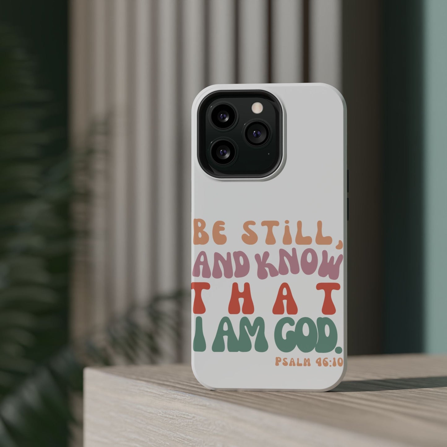 Be Still and Know – Psalm 46:10 MagSafe iPhone Case - BOGO Cases