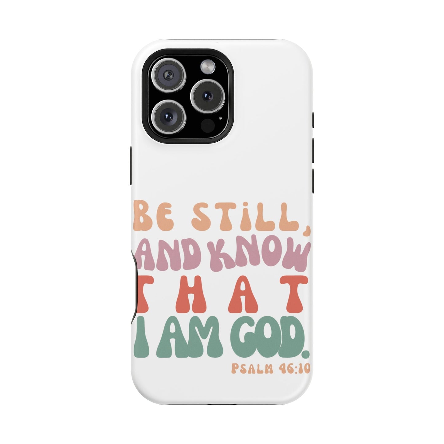 Be Still and Know – Psalm 46:10 MagSafe iPhone Case - BOGO Cases