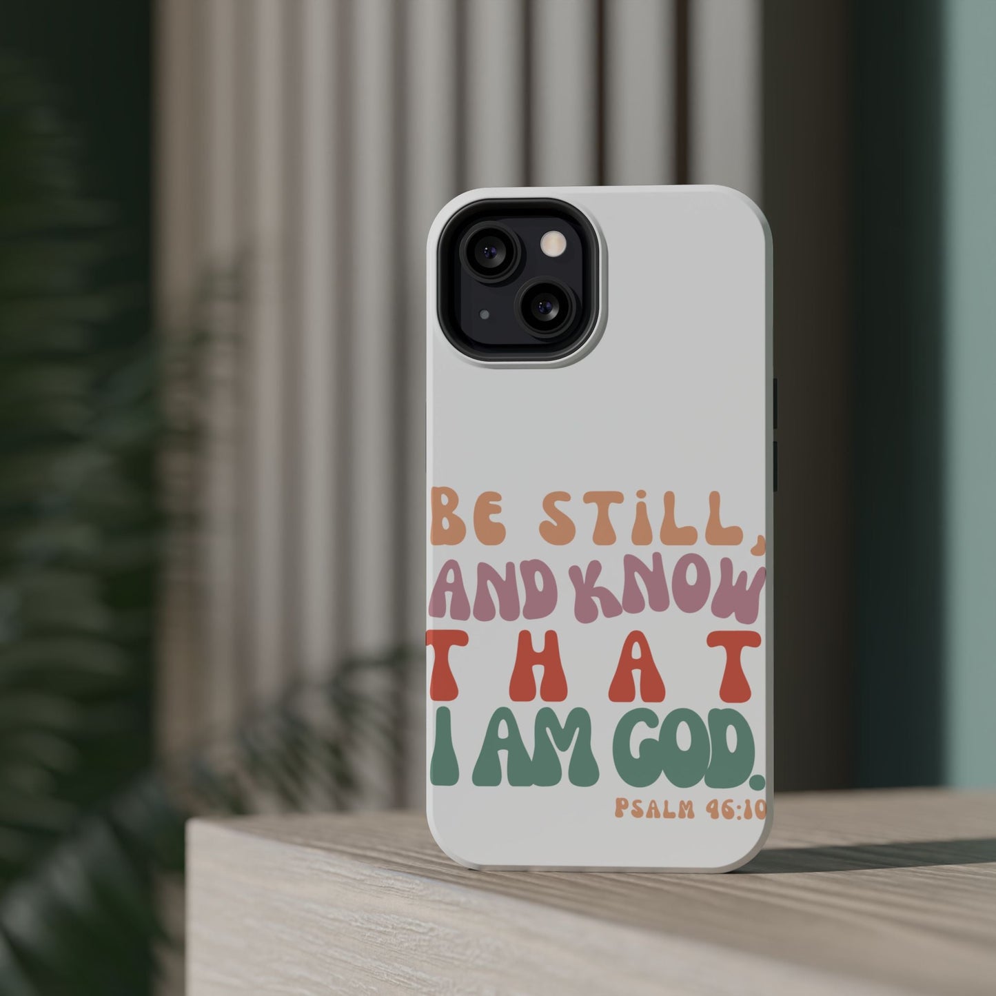 Be Still and Know – Psalm 46:10 MagSafe iPhone Case - BOGO Cases