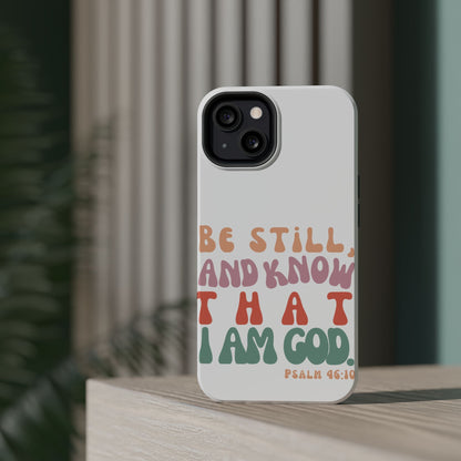Be Still and Know – Psalm 46:10 MagSafe iPhone Case - BOGO Cases