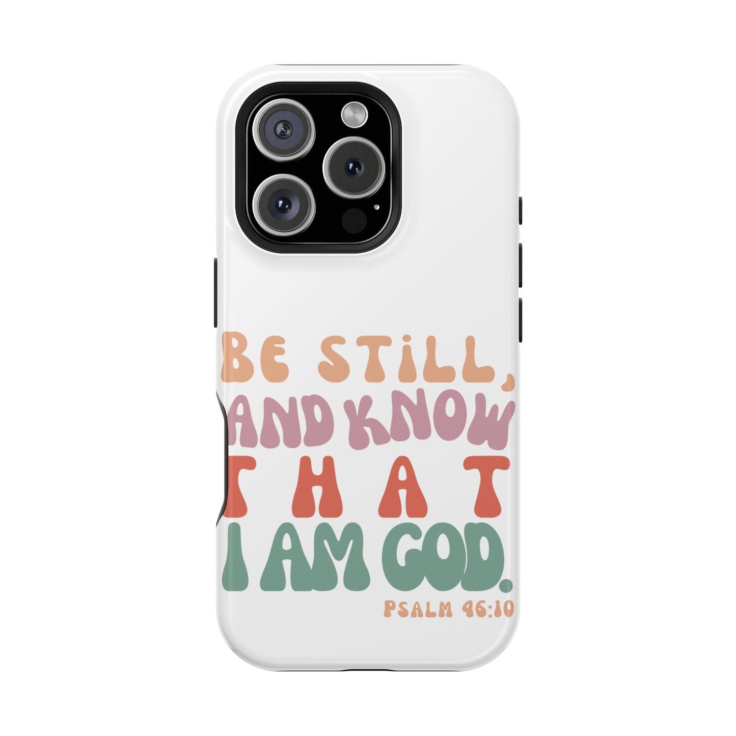 Be Still and Know – Psalm 46:10 MagSafe iPhone Case - BOGO Cases