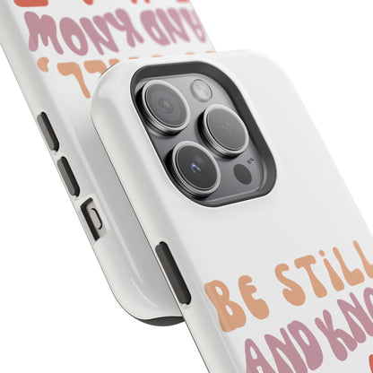 Be Still and Know – Psalm 46:10 MagSafe iPhone Case - BOGO Cases
