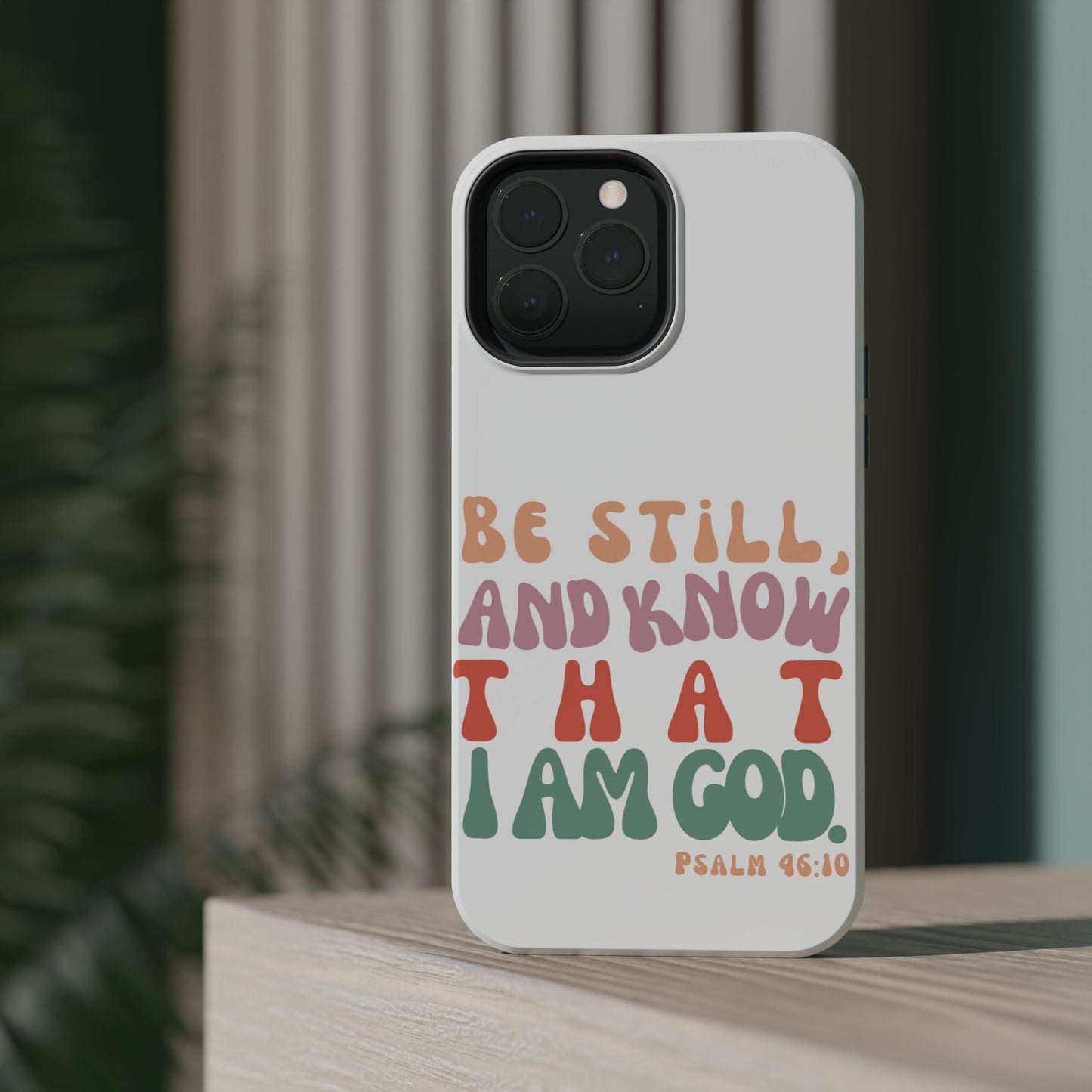 Be Still and Know – Psalm 46:10 MagSafe iPhone Case - BOGO Cases