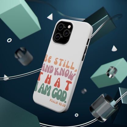 Be Still and Know – Psalm 46:10 MagSafe iPhone Case - BOGO Cases