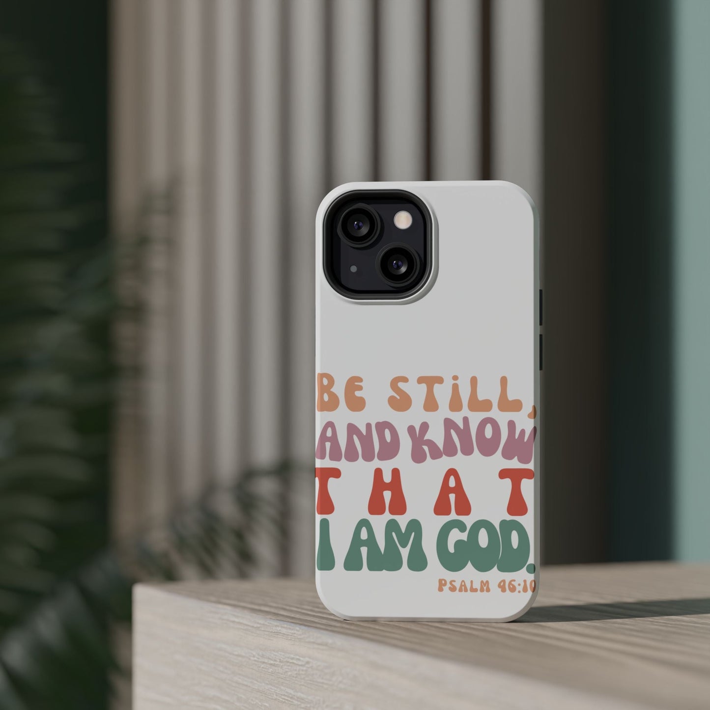 Be Still and Know – Psalm 46:10 MagSafe iPhone Case - BOGO Cases