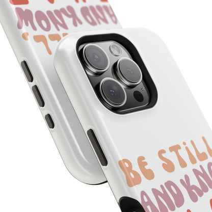 Be Still and Know – Psalm 46:10 MagSafe iPhone Case - BOGO Cases