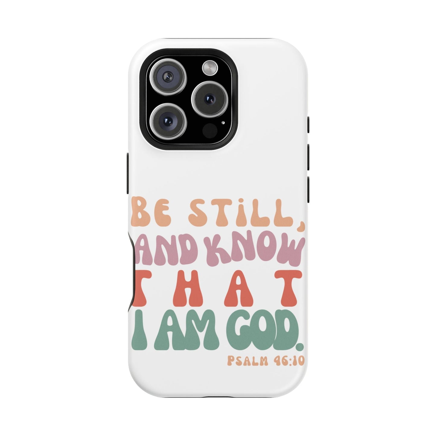 Be Still and Know – Psalm 46:10 MagSafe iPhone Case - BOGO Cases