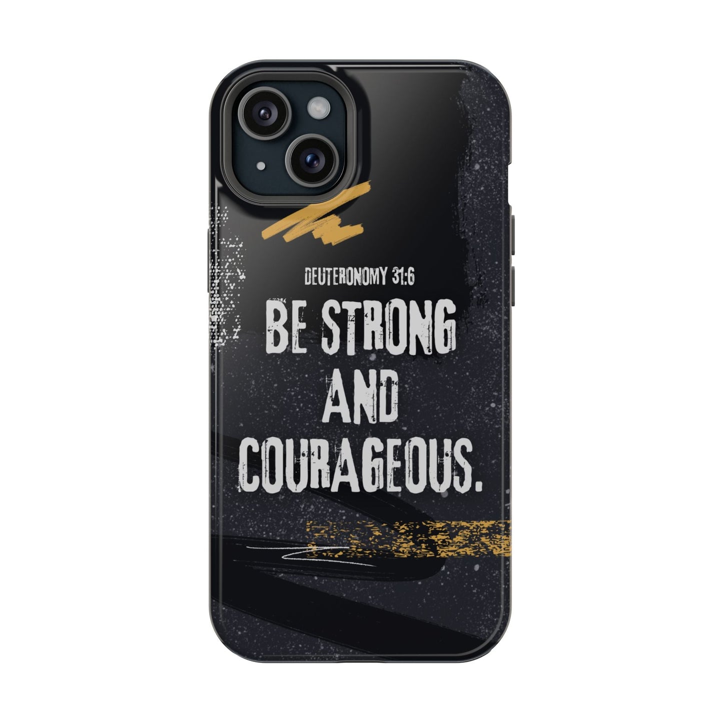 Be Strong and Courageous - MagSafe iPhone Case - BOGO Cases