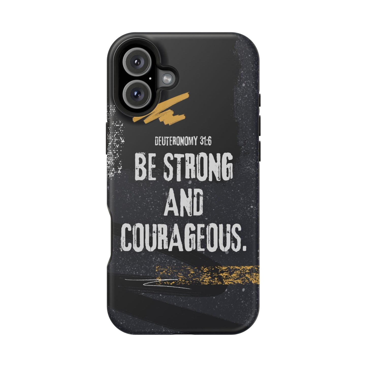 Be Strong and Courageous - MagSafe iPhone Case - BOGO Cases