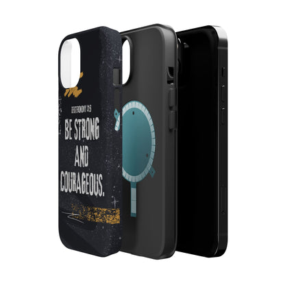 Be Strong and Courageous - MagSafe iPhone Case - BOGO Cases