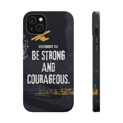 Be Strong and Courageous - MagSafe iPhone Case - BOGO Cases