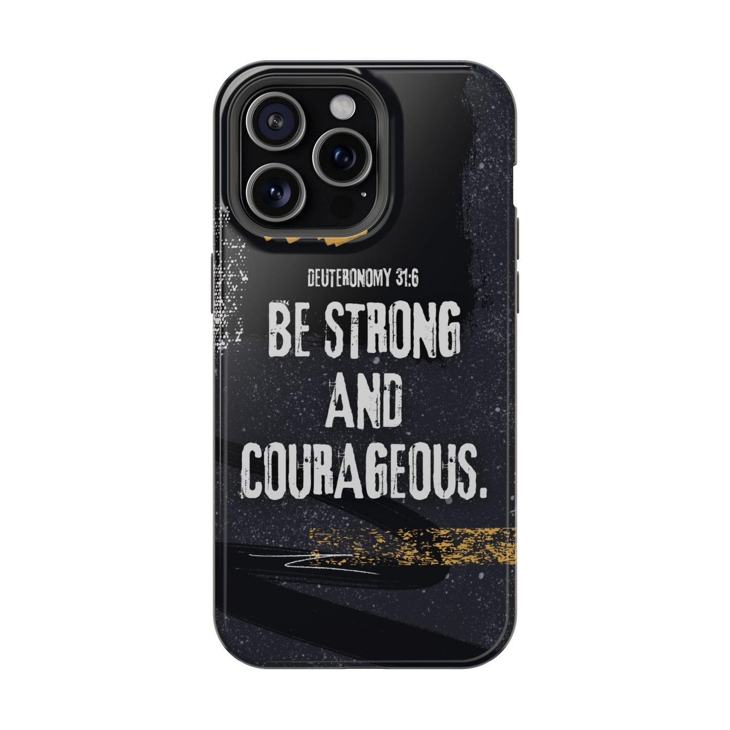 Be Strong and Courageous - MagSafe iPhone Case - BOGO Cases