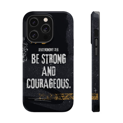 Be Strong and Courageous - MagSafe iPhone Case - BOGO Cases