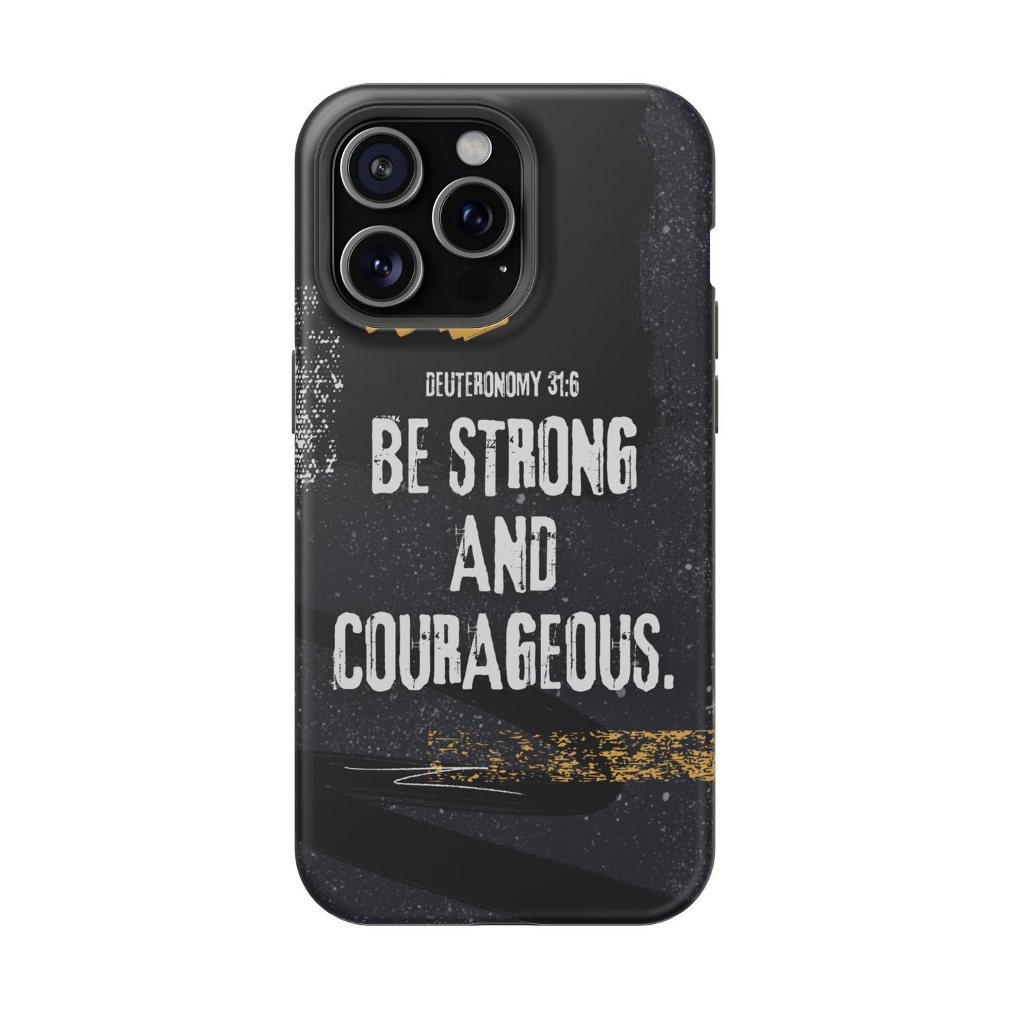 Be Strong and Courageous - MagSafe iPhone Case - BOGO Cases