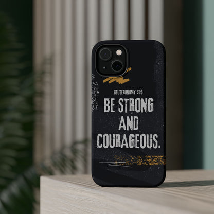 Be Strong and Courageous - MagSafe iPhone Case - BOGO Cases