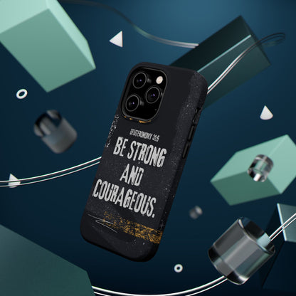 Be Strong and Courageous - MagSafe iPhone Case - BOGO Cases