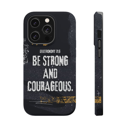 Be Strong and Courageous - MagSafe iPhone Case - BOGO Cases