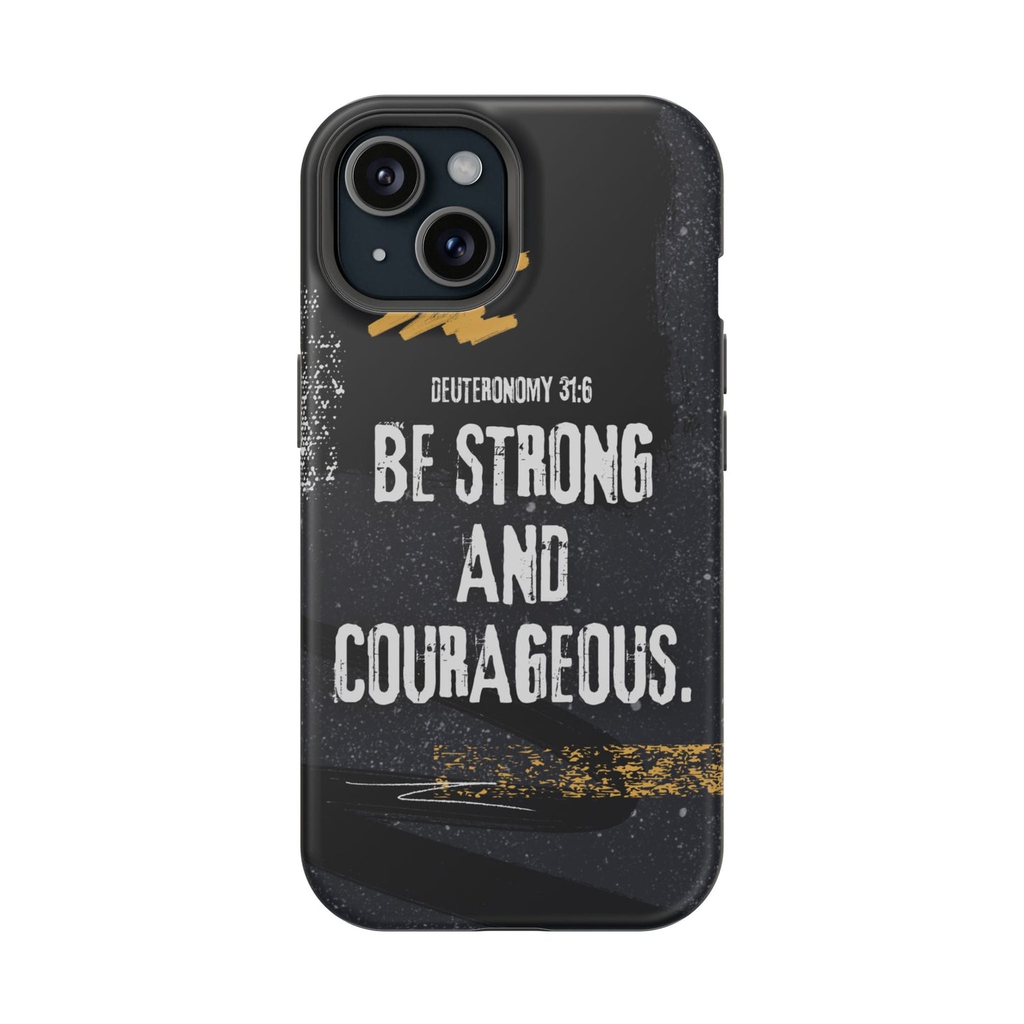 Be Strong and Courageous - MagSafe iPhone Case - BOGO Cases