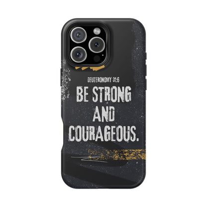Be Strong and Courageous - MagSafe iPhone Case - BOGO Cases
