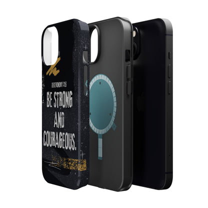 Be Strong and Courageous - MagSafe iPhone Case - BOGO Cases