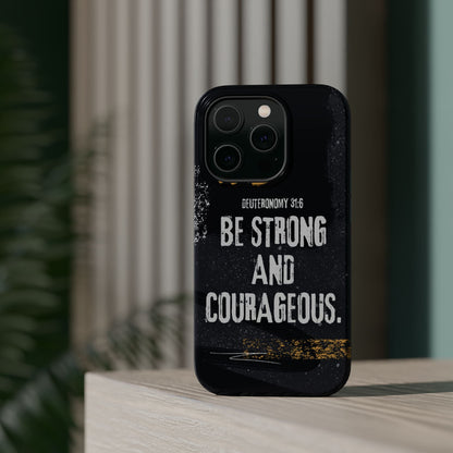Be Strong and Courageous - MagSafe iPhone Case - BOGO Cases