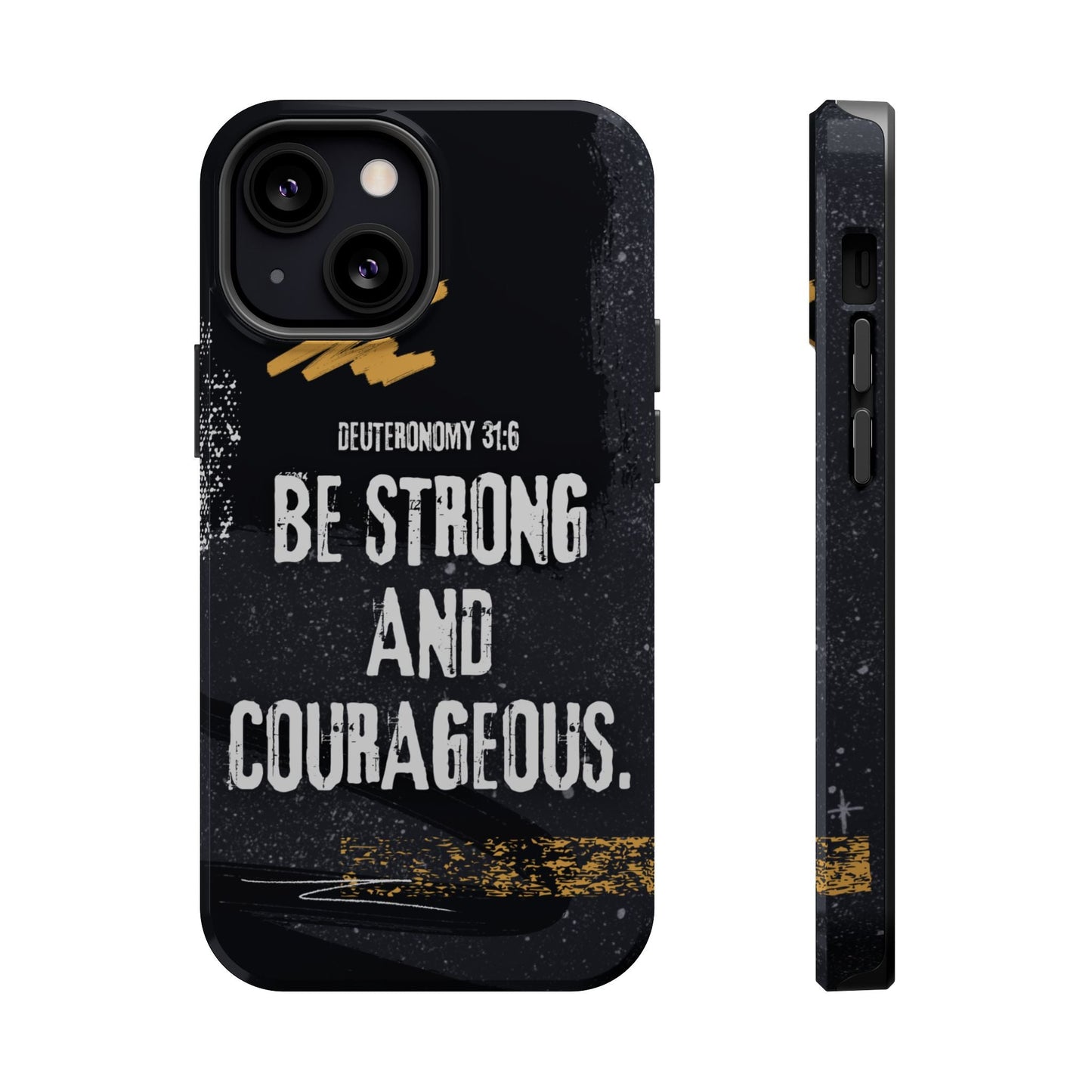 Be Strong and Courageous - MagSafe iPhone Case - BOGO Cases