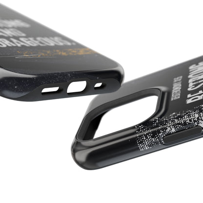 Be Strong and Courageous - MagSafe iPhone Case - BOGO Cases