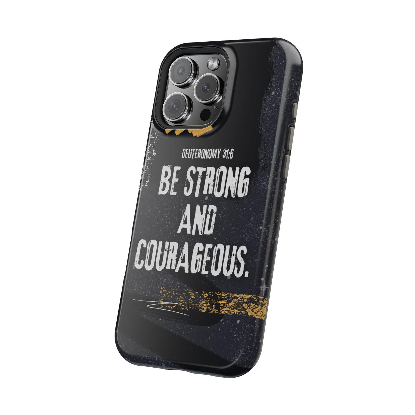 Be Strong and Courageous - MagSafe iPhone Case - BOGO Cases