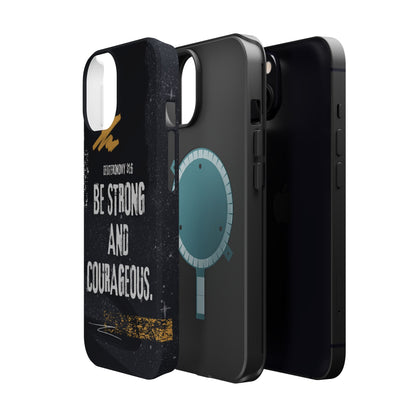 Be Strong and Courageous - MagSafe iPhone Case - BOGO Cases