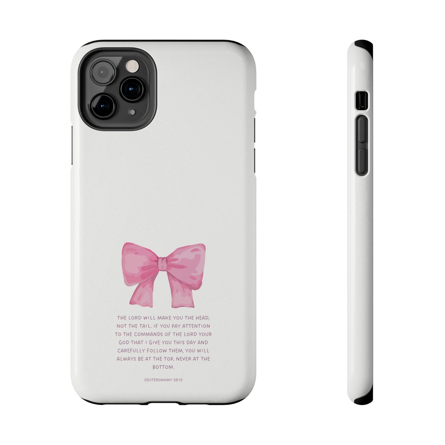 Deuteronomy 28:13 Pink Bow - iPhone Series Case - BOGO Cases