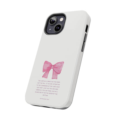 Deuteronomy 28:13 Pink Bow - iPhone Series Case - BOGO Cases
