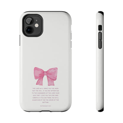 Deuteronomy 28:13 Pink Bow - iPhone Series Case - BOGO Cases