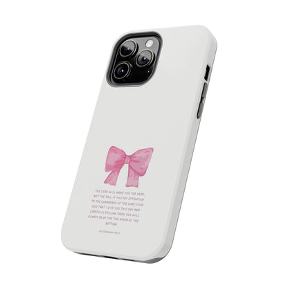 Deuteronomy 28:13 Pink Bow - iPhone Series Case - BOGO Cases