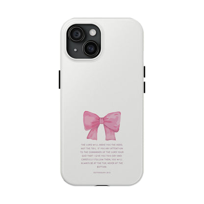 Deuteronomy 28:13 Pink Bow - iPhone Series Case - BOGO Cases
