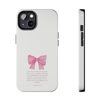Deuteronomy 28:13 Pink Bow - iPhone Series Case - BOGO Cases