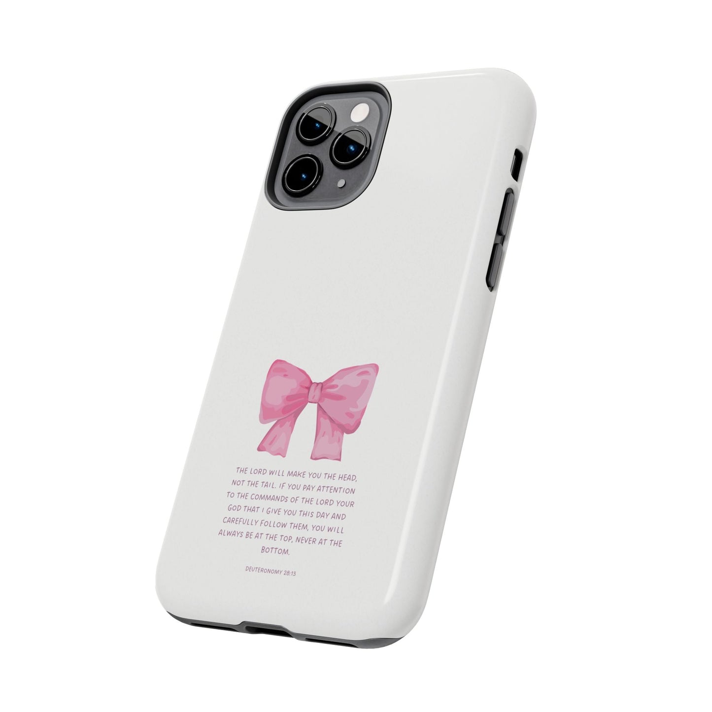 Deuteronomy 28:13 Pink Bow - iPhone Series Case - BOGO Cases