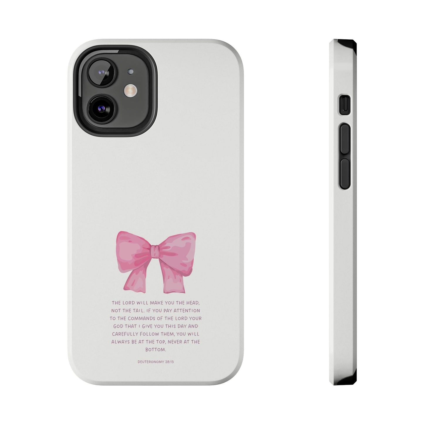 Deuteronomy 28:13 Pink Bow - iPhone Series Case - BOGO Cases