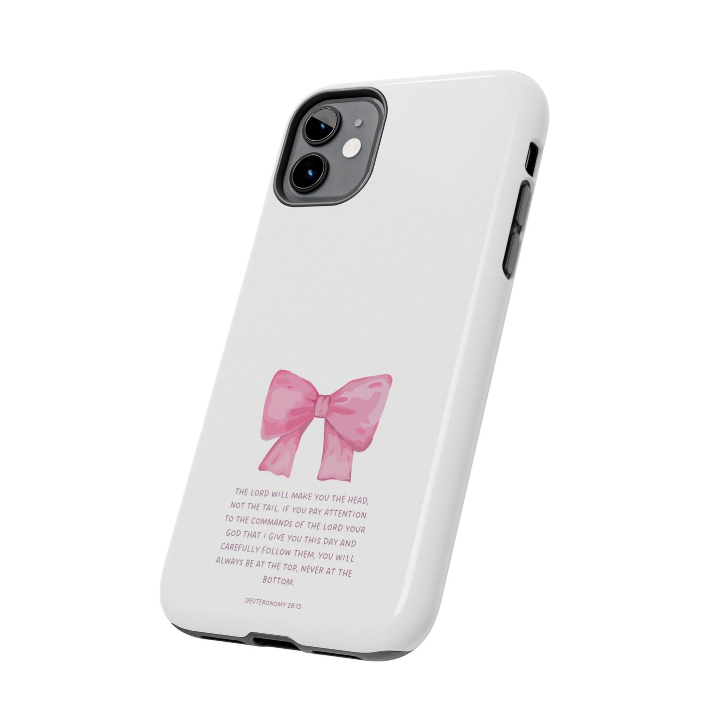 Deuteronomy 28:13 Pink Bow - iPhone Series Case - BOGO Cases
